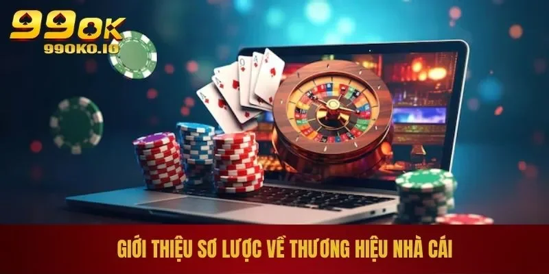 Giới thiệu sơ lược về thương hiệu nhà cái