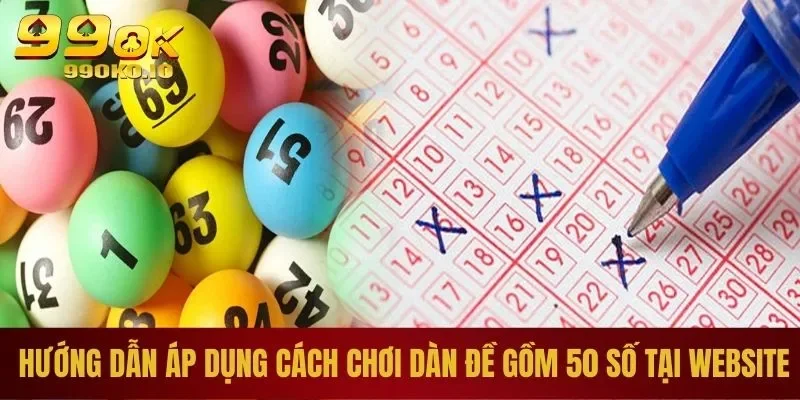 Dàn Đề 50 Số - Cơ Hội Trúng Tiền Tỷ Cực Dễ Cho Bet Thủ 3 Hướng dẫn chơi dàn đề 50 số