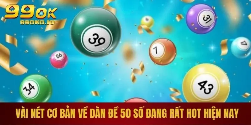 Dàn Đề 50 Số - Cơ Hội Trúng Tiền Tỷ Cực Dễ Cho Bet Thủ 1 Vài nét về dàn đề 50 số